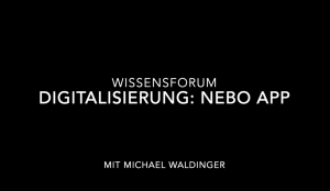 Wissens-Forum "Digitalisierung: Nebo App"