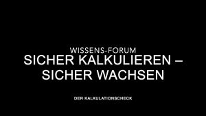 Wissens-Forum: Sicher kalkulieren - sicher wachsen